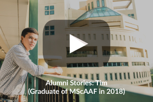 Alumni Stories: Tim (Graduate of MScAAF in 2018)